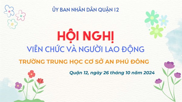 Hội nghị viên chức và người lao động trường THCS An Phú Đông - Năm học 2023-2024