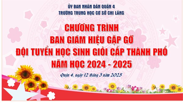 Chương trình Ban giám hiệu gặp gỡ đội tuyển học sinh giỏi cấp Thành phố năm học 2024-2025