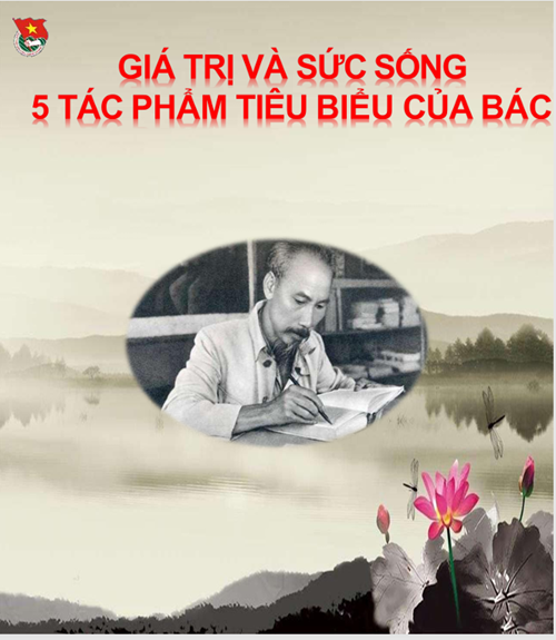 Giá trị và sức sống
5 tác phẩm tiêu biểu của bác