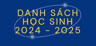 Danh sách học sinh và GVCN năm học 2024 - 2025 (cập nhật ngày 15-8-2024)