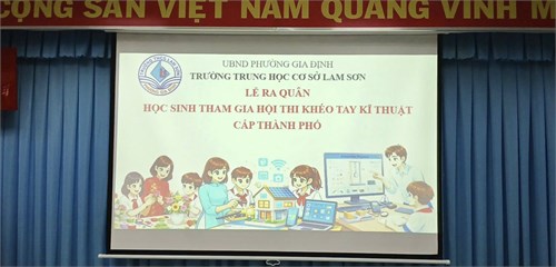 Lễ ra quân học sinh tham gia hội thi khéo tay kỹ thuật cấp thành phố.