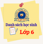 Danh sách học sinh khối 6 (chính thức). Năm học 2025 - 2026