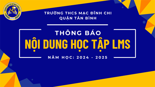 Nội dung học tập trực tuyến LMS Học kỳ I - Năm học: 2024-2025 - Tuần 10