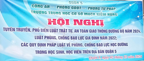 Hội nghị: tuyên truyền, phổ biến luật trật tự, an toàn giao thông đường bộ 2024, luật phòng chống bạo lực gia đình 2022, các quy định pháp luật về phòng, chống bạo lực học đường trong học sinh, học viên trên địa bàn quận 5.