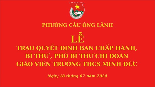 Lễ trao quyết định Ban chấp hành, Bí thư, Phó Bí thư Chi đoàn giáo viên trường THCS Minh Đức