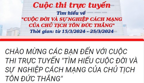Cuộc thi trực tuyến tìm hiểu về  Cuộc đời và sự nghiệp cách mạng của Chủ tịch Tôn Đức Thắng 
