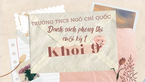 Danh sách phòng thi cuối kỳ I theo lớp - Khối 9