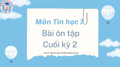 [Tin học 7] - Bài ôn tập cuối kỳ II