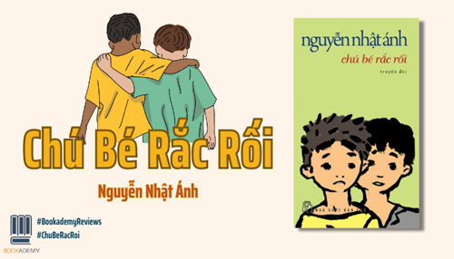 [Chuyên mục sách hay cuối tuần] - Chú bé rắc rối - Tác giả Nguyễn Nhật Ánh