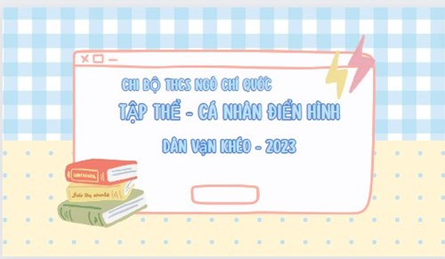 Tập thể, cá nhân trường THCS Ngô Chí Quốc đạt danh hiệu  Dân vận khéo  năm 2023