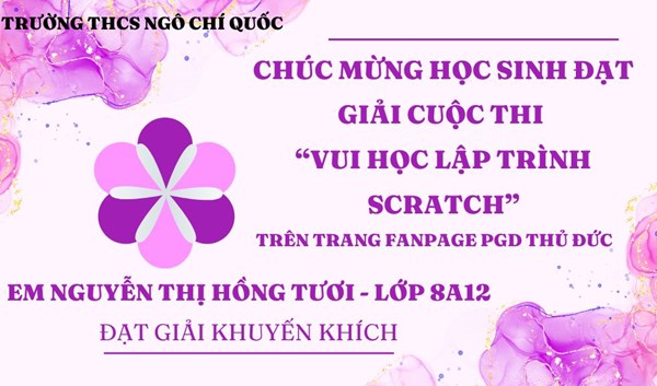 Chúc mừng các bạn học sinh đạt giải cuộc thi  Vui học lập trình Scratch  trên trang Fanpage PGD Thủ Đức tổ chức