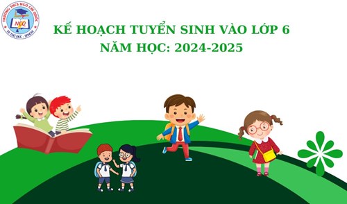 Kế hoạch tuyển sinh vào lớp 6 năm học: 2024-2025
