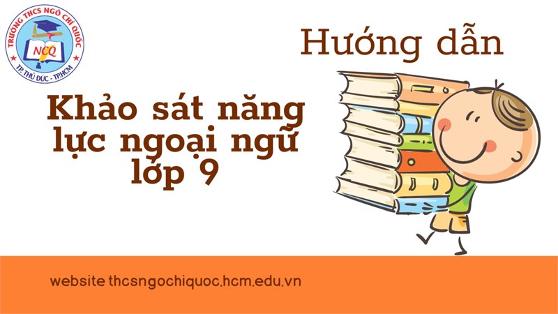 Hướng dẫn thi khảo sát năng lực ngoại ngữ lớp 9 năm học: 2023-2024