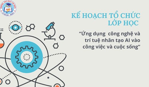 Kế hoạch tổ chức lớp học  Ứng dụng công nghệ và trí tuệ nhân tạo AI vào công việc và cuộc sống  cho cán bộ công đoàn