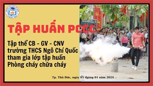 Sáng ngày 05/01/2024, tập thể CB-GV-CNV trường THCS Ngô Chí Quốc tham gia lớp tập huấn PCCC