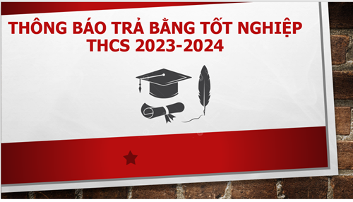 Thông báo trả bằng tốt nghiệp thcs 2023-2024