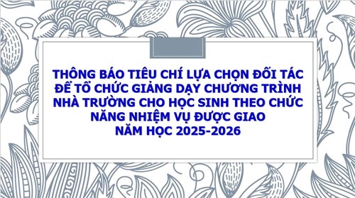 Thông báo tiêu chí lựa chọn đối tác để tổ chức giảng dạy chương trình nhà trường cho học sinh theo chức năng nhiệm vụ được giao năm học 2025-2026