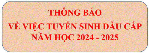 Thông Báo Về Việc Tuyển Sinh Năm Học 2024 - 2025