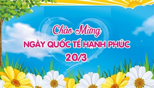 Chào mừng ngày  Quốc tế hạnh phúc - 20/03 