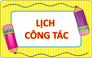 Lịch công tác từ ngày 06/4/2026 đến ngày 12/4/2026