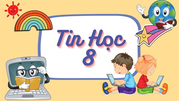 Hướng Dẫn Ôn Tập Tin Học Lớp 8 (2025 - 2026)
