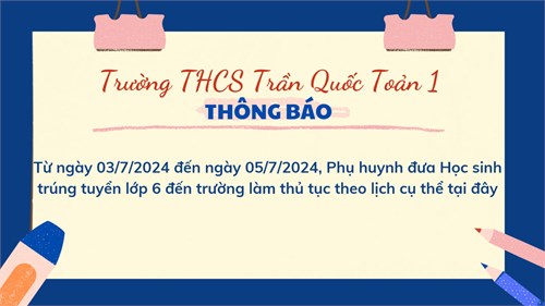 Thông báo về việc tiếp nhận học sinh và thực hiện hồ sơ nhập học lớp 6 năm học 2024-2025