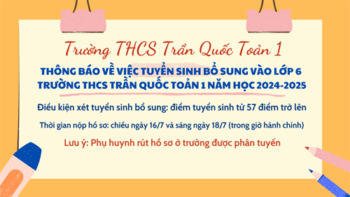 Thông báo về việc tuyển sinh bổ sung vào lớp 6 trường THCS Trần Quốc Toản 1 năm học 2024-2025