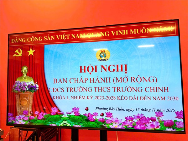 Công đoàn trường THCS Trường Chinh đã tổ chức thành công Hội nghị Ban chấp hành Công đoàn ( Mở rộng) Khoá I - Nhiệm kỳ 2023-2028 kéo dài đến năm 2030.