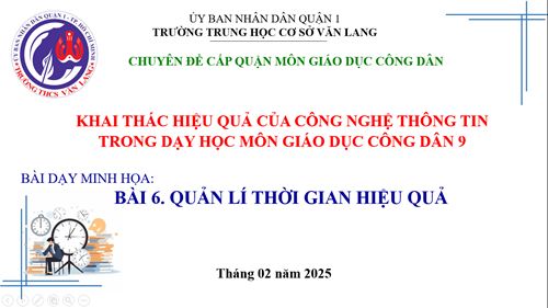Chuyên đề cấp Quận môn Giáo dục công dân “Khai thác hiệu quả của công nghệ thông tin trong dạy học môn Giáo dục công dân 9 