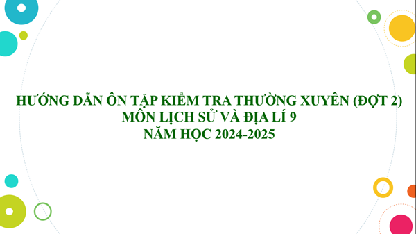 Lịch sử và Địa lý 9 (HK1)_Hướng dẫn ôn tập kiểm tra thường xuyên