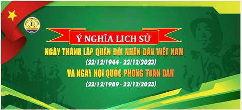 Ý nghĩa lịch sử Ngày thành lập Quân đội nhân dân Việt Nam và Ngày hội Quốc phòng toàn dân 22/12