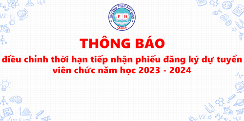 Thông báo về thời hạn tiếp nhận Phiếu đăng ký dự tuyển được điều chỉnh như sau: