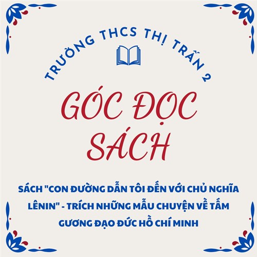 Quyển sách  Con đường dẫn tôi đến với Chủ nghĩa Lenin  - Trích Những mẫu chuyện về tấm gương đạo đức Hồ Chí Minh