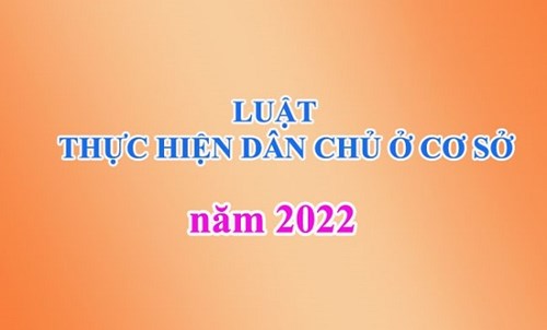 Đề cương giới thiệu luật thực hiện dân chủ ở cơ sở năm 2022