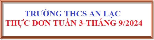 Thực đơn tuần 3 tháng 9 năm 2024