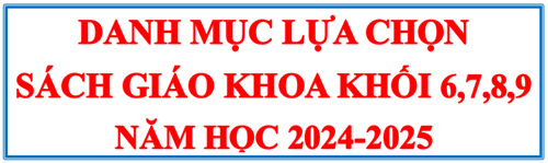 Danh mục lựa chọn SGK các khối 6,7,8,9 năm học 2024-2025