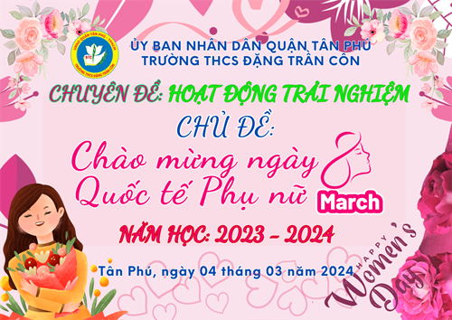 Trường THCS Đặng Trần Côn tổ chức Chuyên đề Hoạt động trải nghiệm với chủ đề  Chào mừng ngày quốc tế phụ nữ 8/3  năm học 2023 - 2024