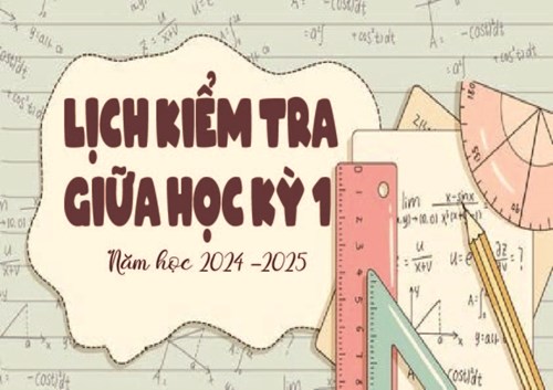 LỊCH KIỀM TRA GIỮA KỲ 1 (Năm học 2024 -2025)
