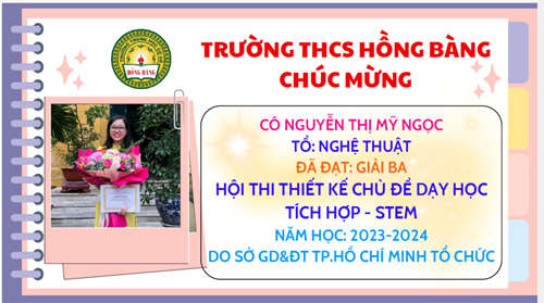 Kết quả hội thi thiết kế chủ đề dạy học tích hợp - stem năm học 2023 - 2024