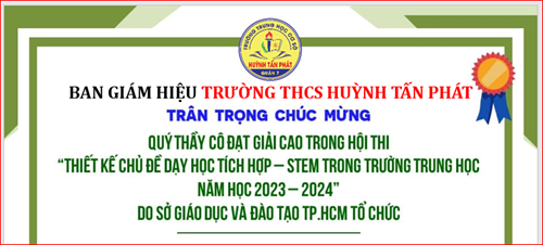 Chúc mừng kết quả Hội thi thiết kế chủ đề dạy học tích hợp - STEM năm học 2023- 2024
