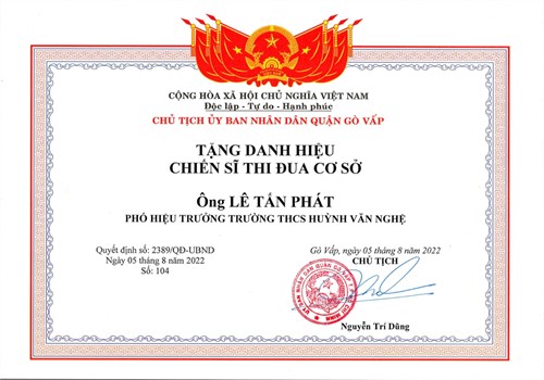 Thầy Lê Tấn Phát - Phó Bí thư Chi bộ - Phó Hiệu trưởng, được Chủ tịch Ủy ban nhân dân quận Gò Vấp tặng danh hiệu  Chiến sĩ thi đua cơ sở  theo Quyết định số 2389/QĐ-UBND ký ngày 05/08/2023