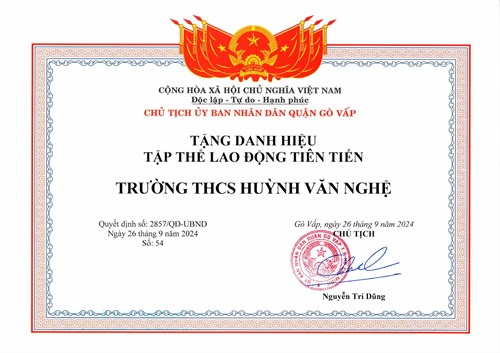 Trường Trung học cơ sở Huỳnh Văn Nghệ được Chủ tịch Ủy ban nhân dân quận Gò Vấp tặng danh hiệu  Tập thể Lao động tiên tiến  theo Quyết định số: 2857/QĐ-UBND ký ngày 26/09/2024