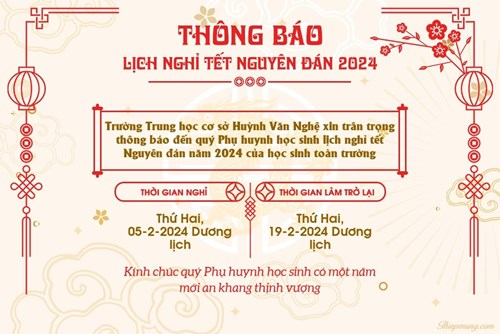 Thông báo lịch nghỉ tết Nguyên đán 2024 (Trường Trung học cơ sở Huỳnh Văn Nghệ xin trân trọng thông báo đến quý Phụ huynh học sinh lịch nghỉ tết Nguyên đán năm 2024 của học sinh toàn trường