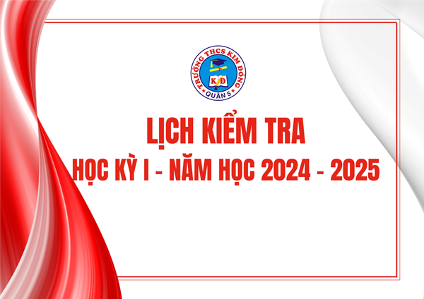 Lịch Kiểm tra Học kỳ I - Năm học 2024 - 2025