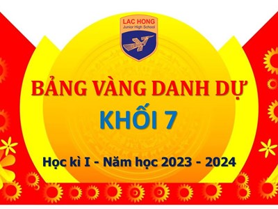 Bảng vàng danh dự Khối 7 Học kì I, năm học 2023 - 2024