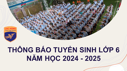 Hướng dẫn quy trình tuyển sinh lớp 6 vào trường THCS Lạc Hồng, năm học 2024 - 2025