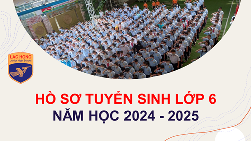 Hồ sơ đăng ký nhập học lớp 6 năm học 2024-2025