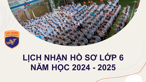 Lịch nhận hồ sơ lớp 6 năm học 2024 - 2025
