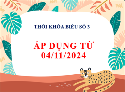 Thời khóa biểu số 3 - áp dụng từ 04/11/2024
