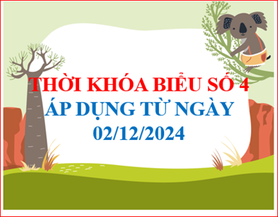 Thời khóa biểu số 4 - áp dụng từ 02/12/2024